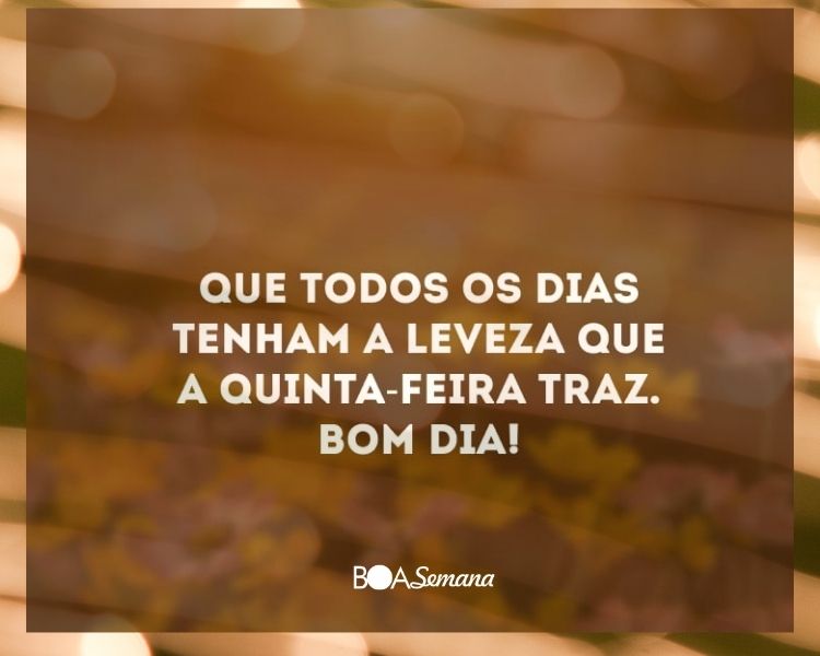 Bom dia feliz quinta feira - boa semana