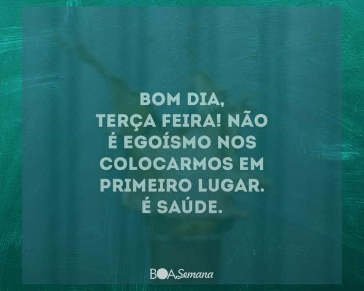 Bom dia terça-feira abençoada - boa semana