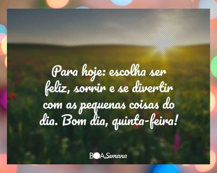 Feliz quinta feira bom dia