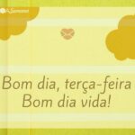 Terça feira bom dia com harmonia - boa semana
