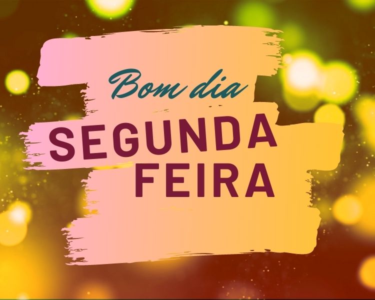 bom dia segunda feira - Boa semana