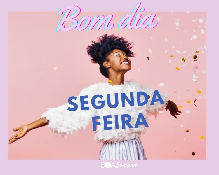 mensagem de bom dia segunda feira