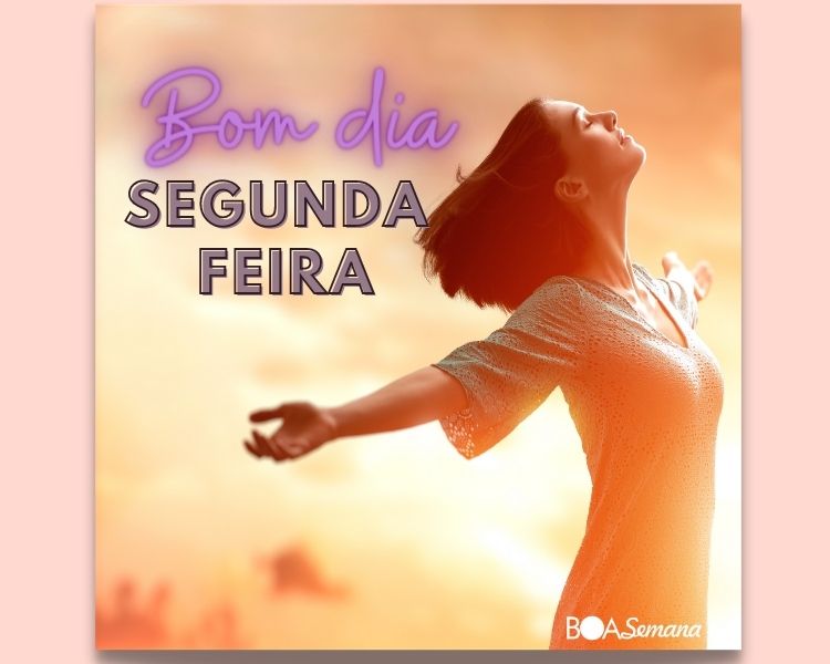 Tenha um Bom dia segunda-feira