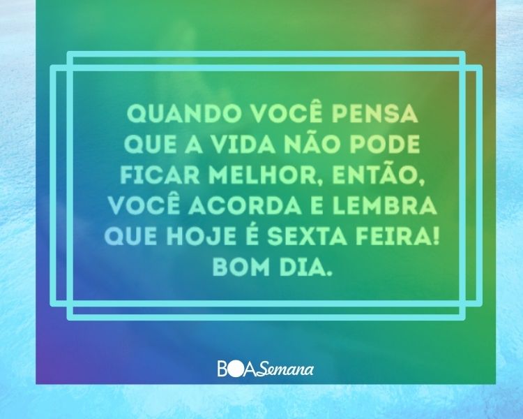 Bom dia feliz sexta feira para todos