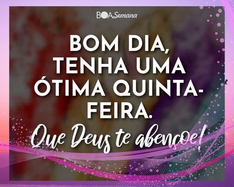 Feliz quinta feira bom dia meus amigos