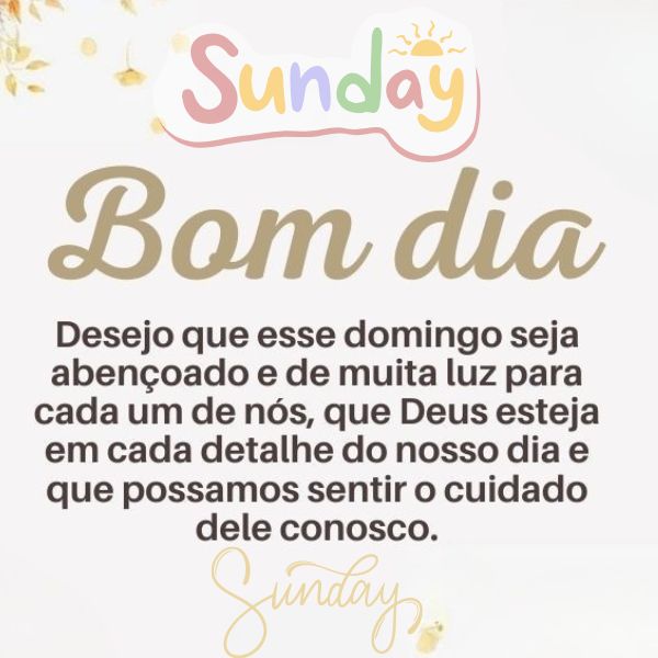 Bom Dia Domingo Abençoado: Frases para Alegrar o seu Dia